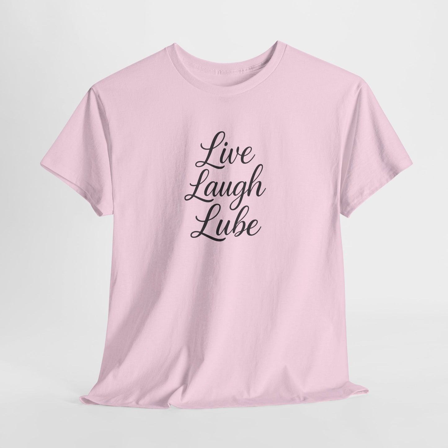 Live Laugh Lube T-Shirt