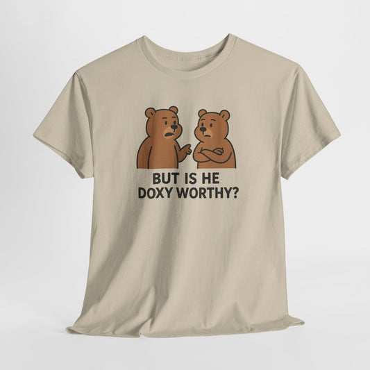 But is He Doxy Worthy Tee