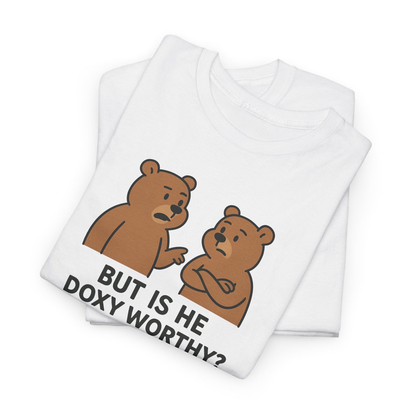 But is He Doxy Worthy Tee