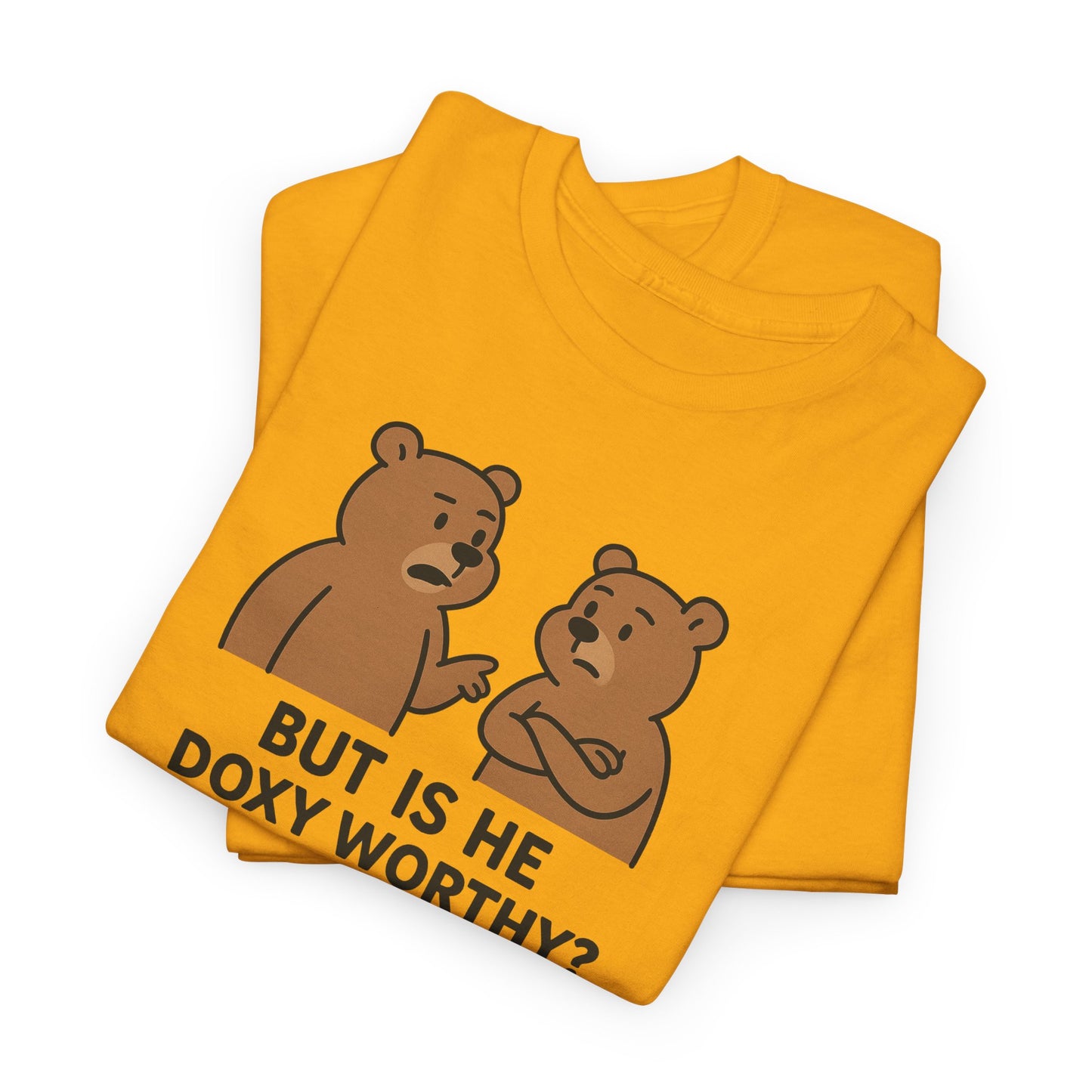 But is He Doxy Worthy Tee