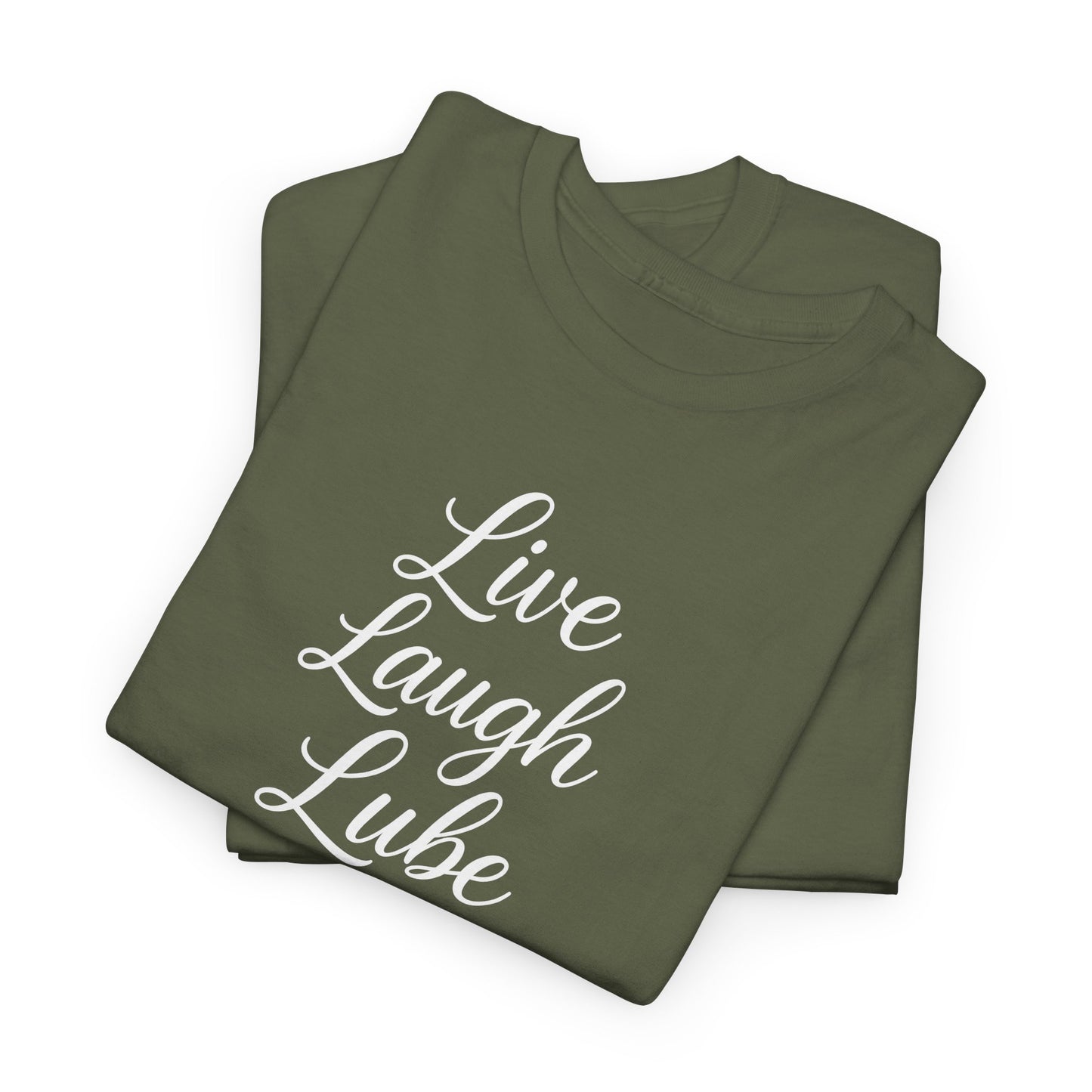 Live Laugh Lube T-Shirt