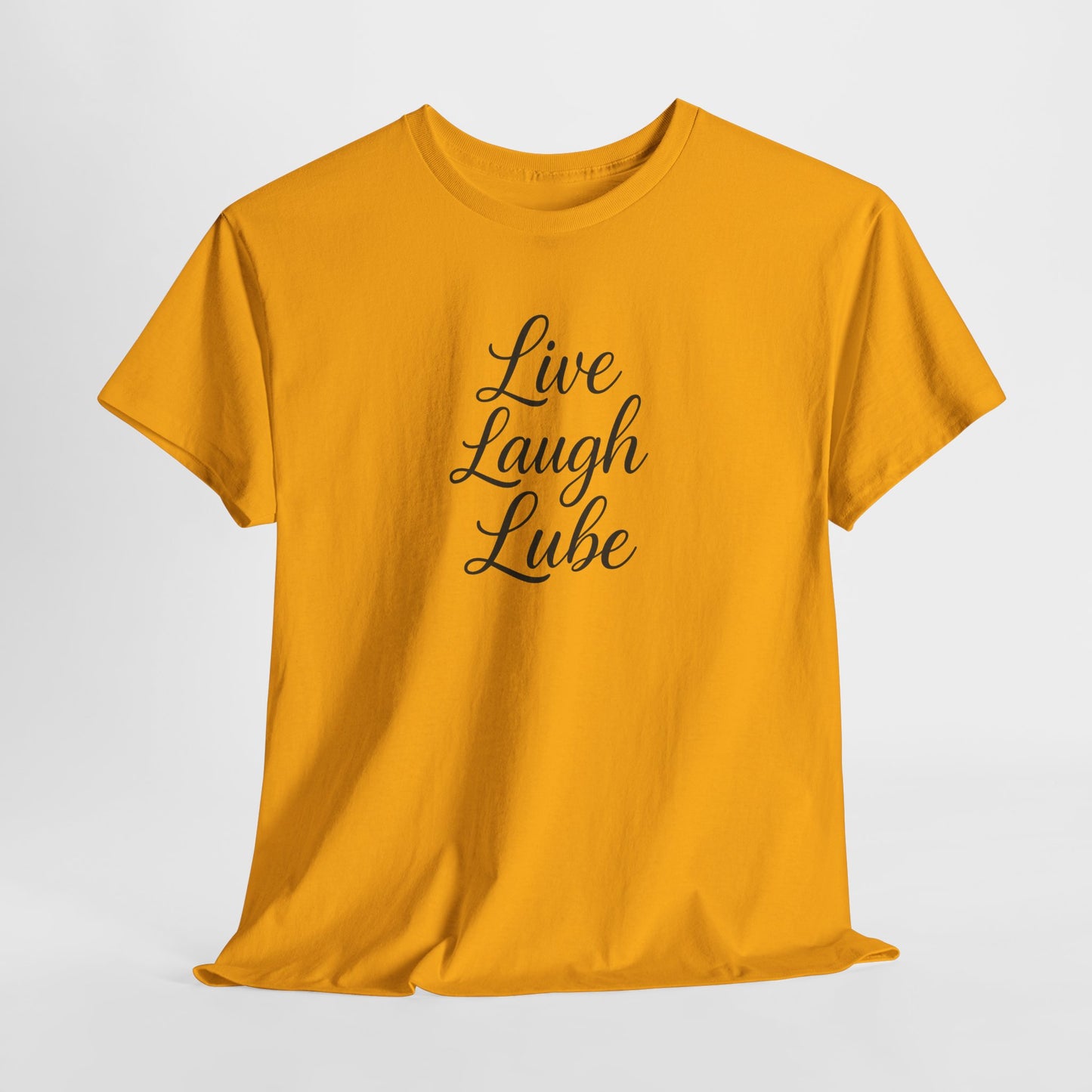 Live Laugh Lube T-Shirt