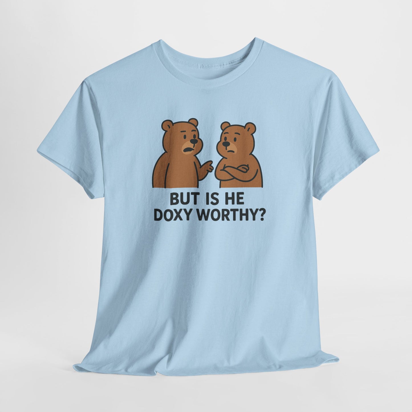 But is He Doxy Worthy Tee