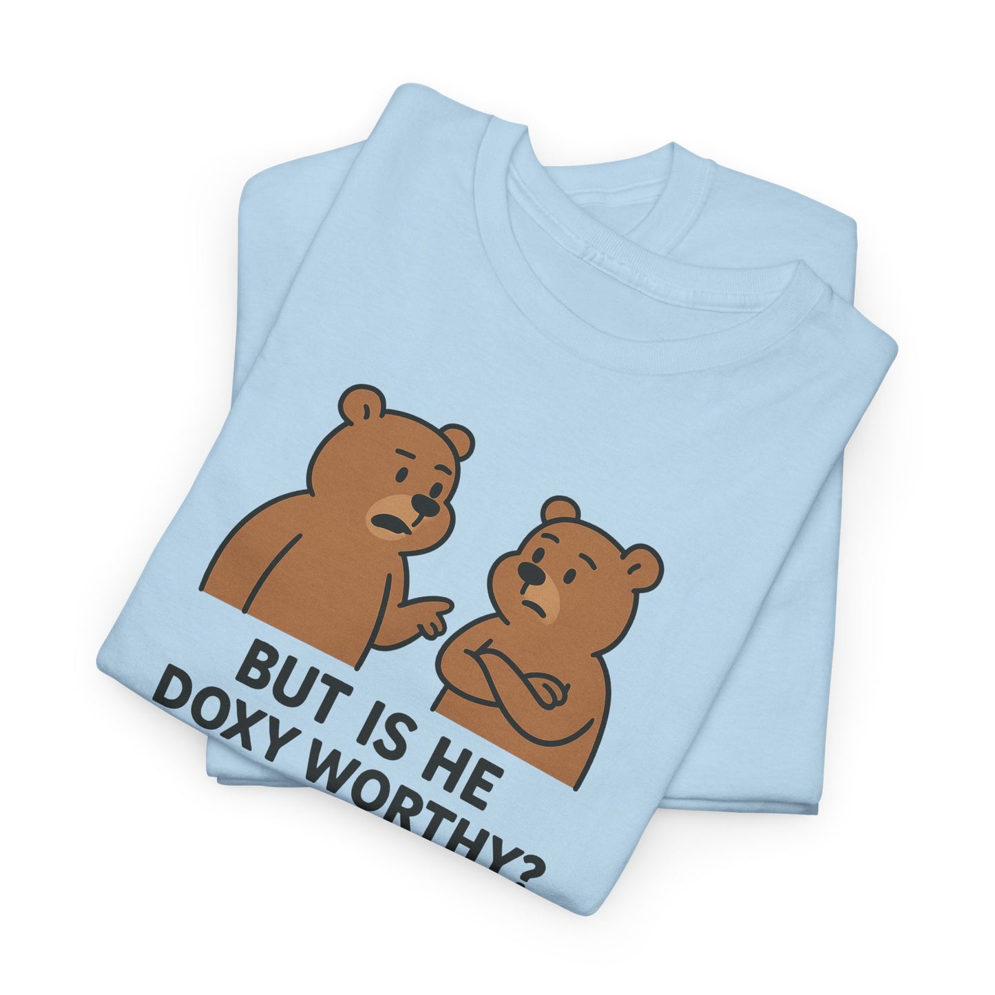 But is He Doxy Worthy Tee