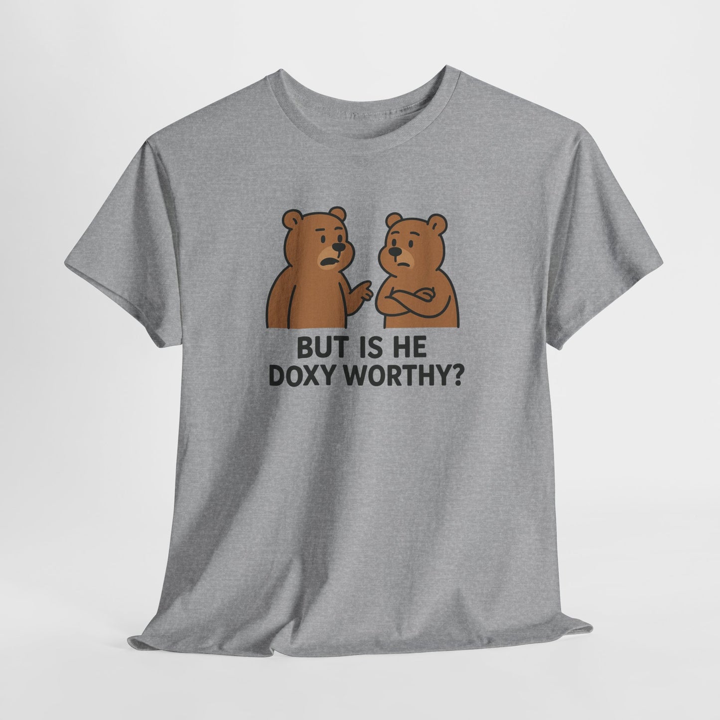 But is He Doxy Worthy Tee