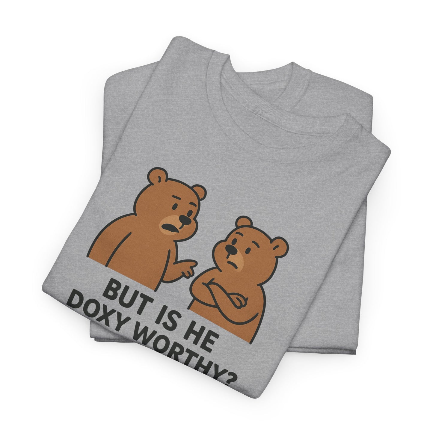But is He Doxy Worthy Tee