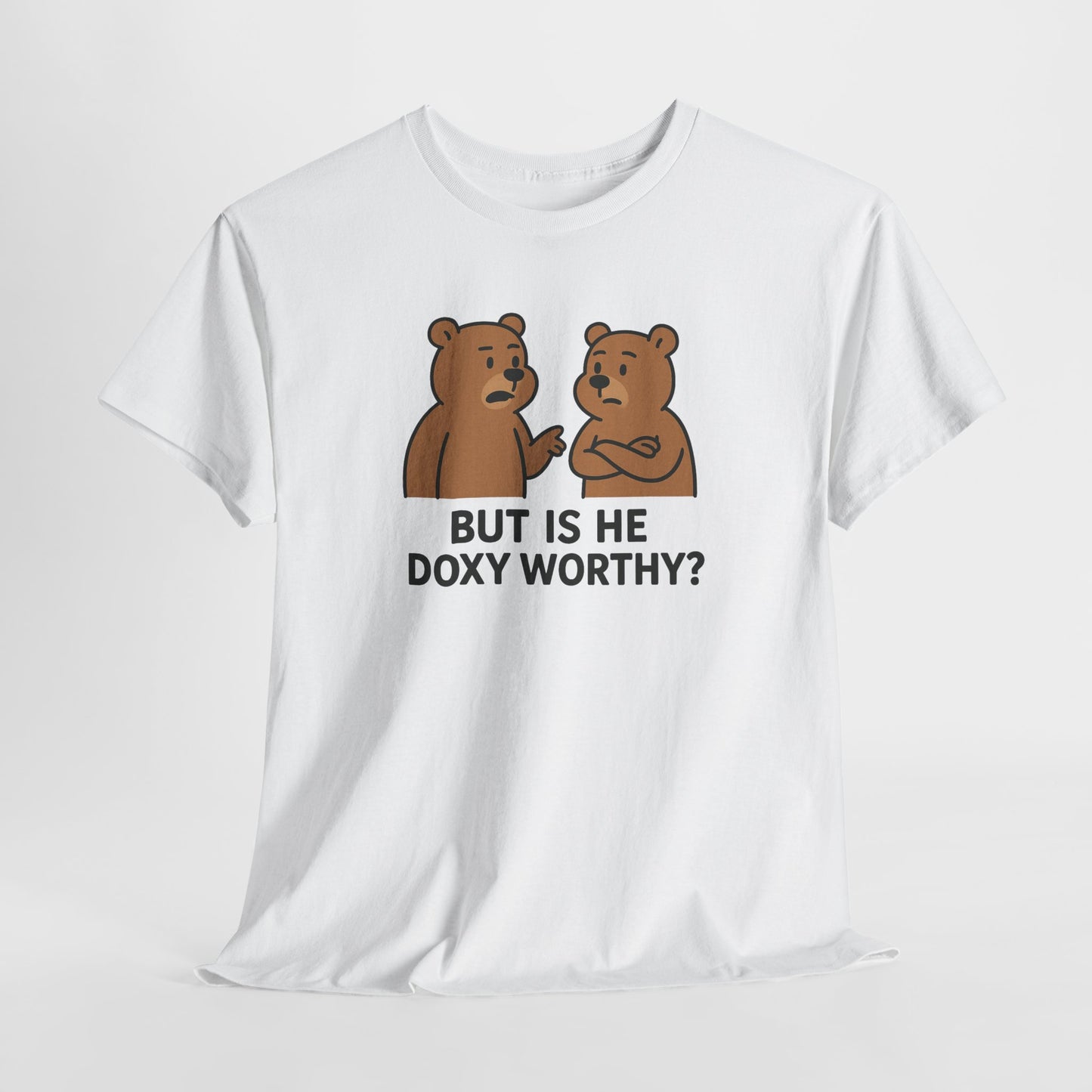But is He Doxy Worthy Tee