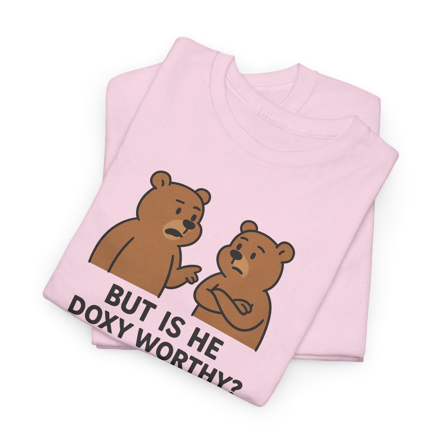 But is He Doxy Worthy Tee
