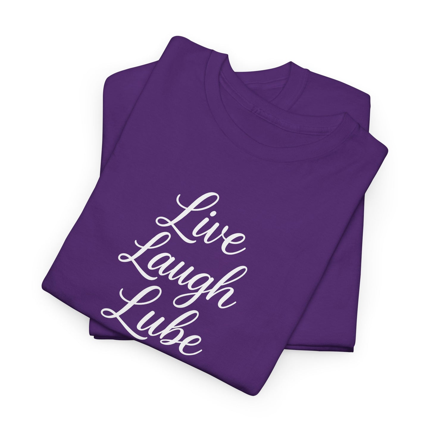 Live Laugh Lube T-Shirt