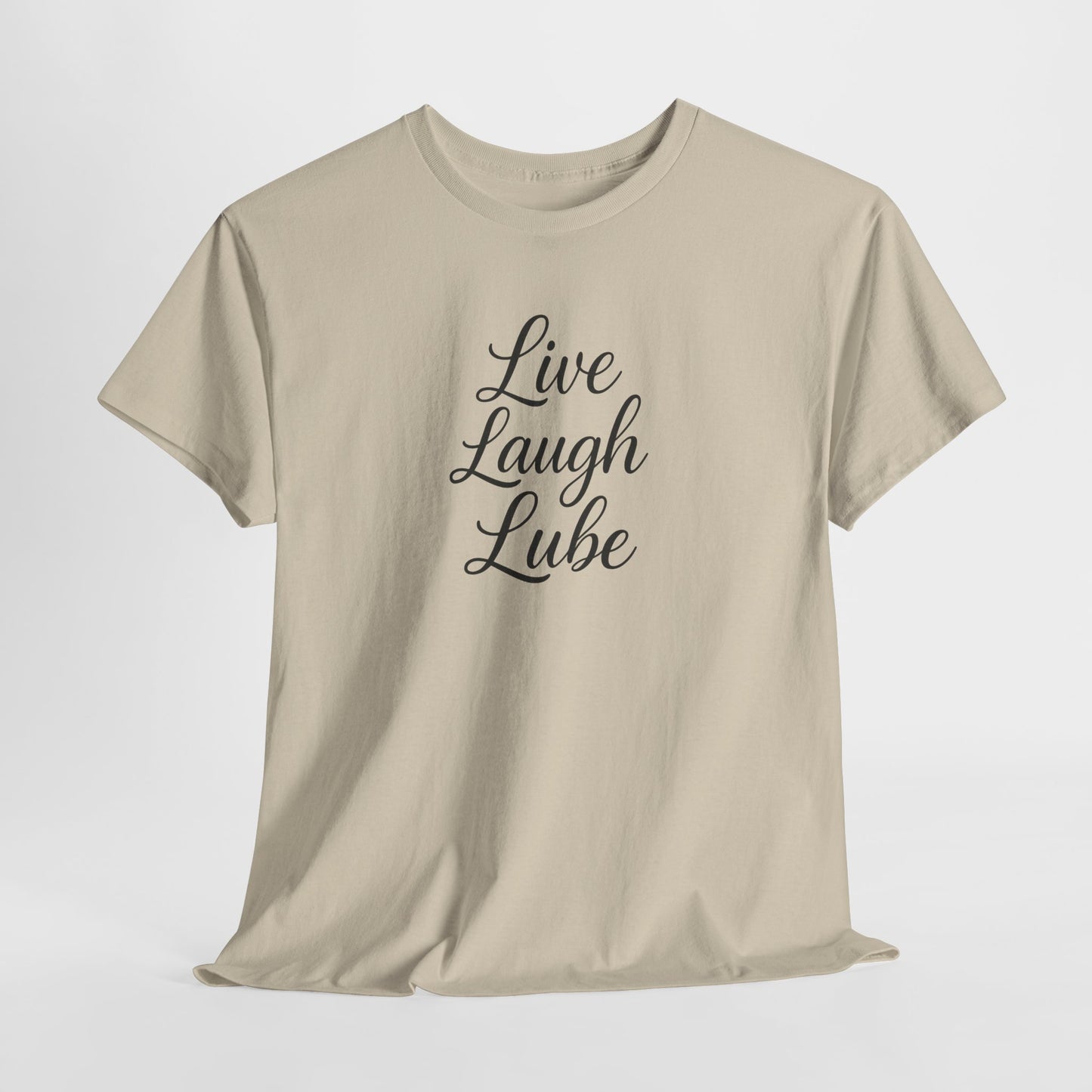 Live Laugh Lube T-Shirt