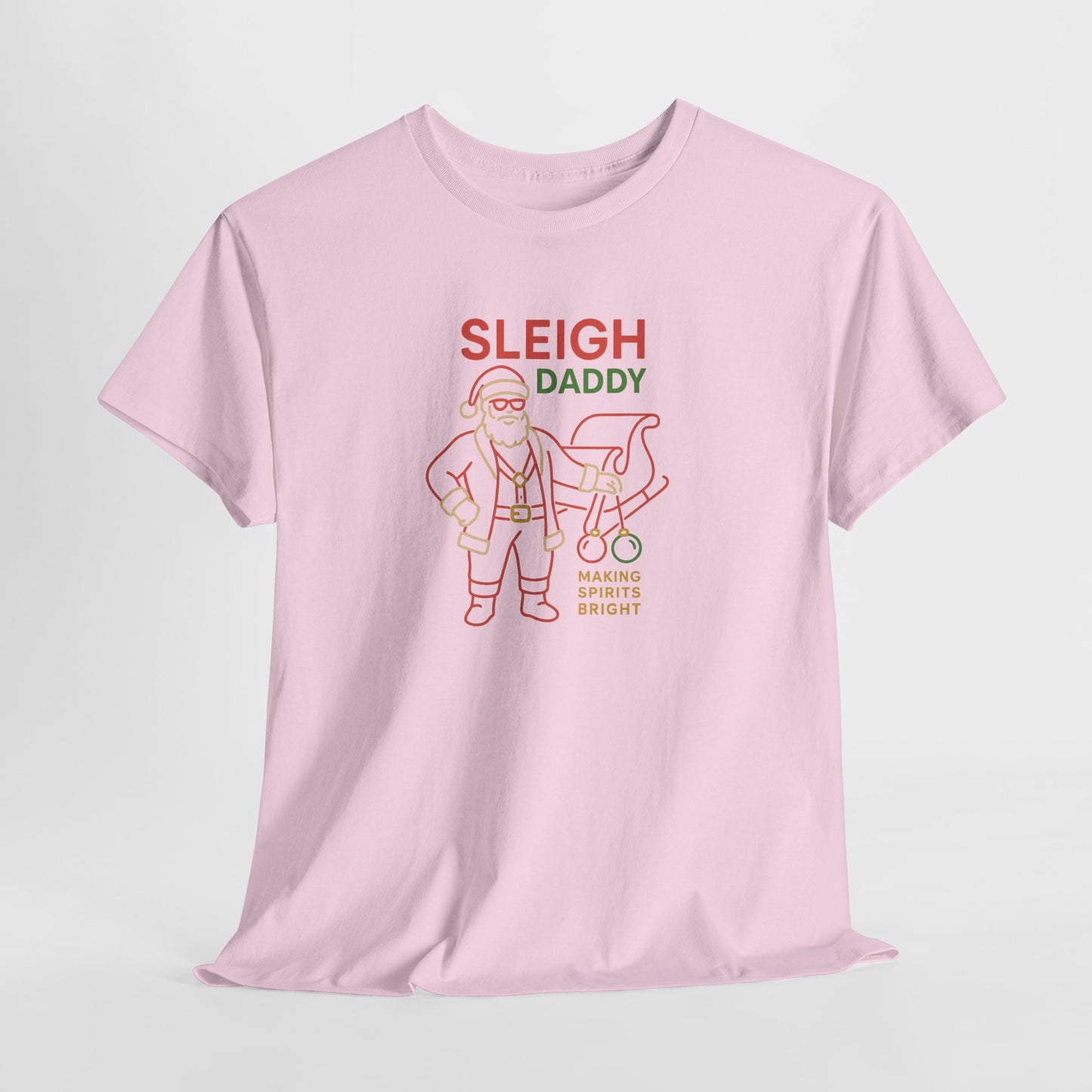 Sleigh Daddy T-Shirt – Making Spirits Bright
