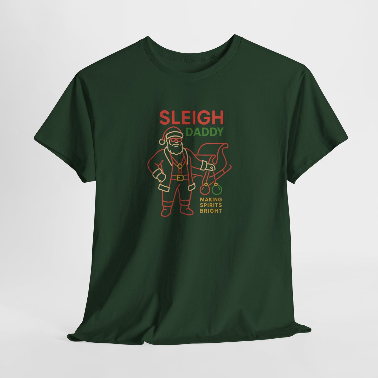 Sleigh Daddy T-Shirt – Making Spirits Bright
