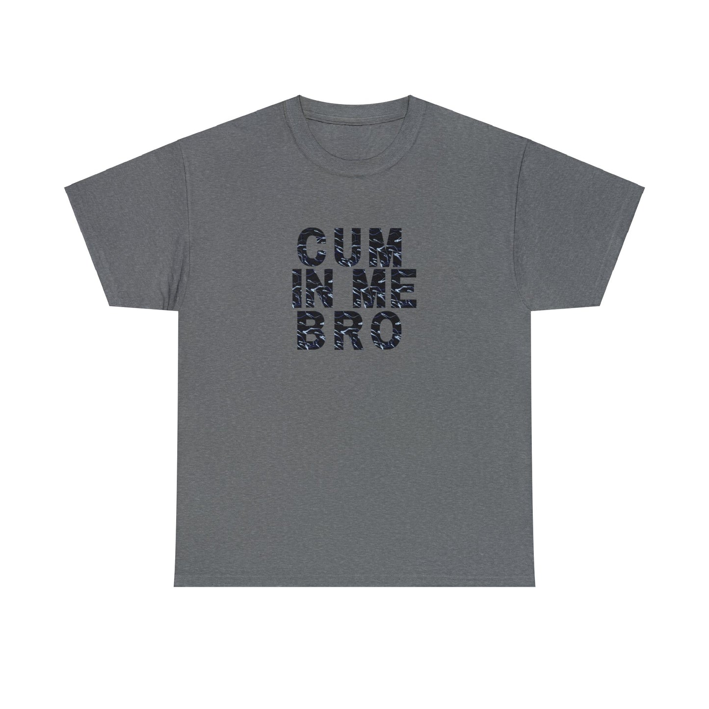 Cum In Me Bro T-Shirt. Cum in Me Shirt. Vulgar Tee. Bareback Pride top. Gay pride shirt.