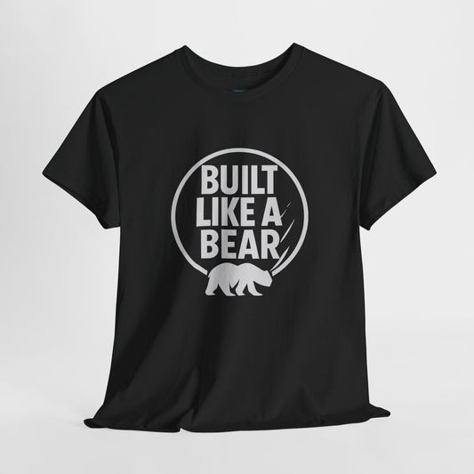 Built Like a Bear Unisex Heavy Cotton Tee - Casual Wear, Fitness Gift, Outdoor Apparel, Day-to-Day Comfort, Strong Style