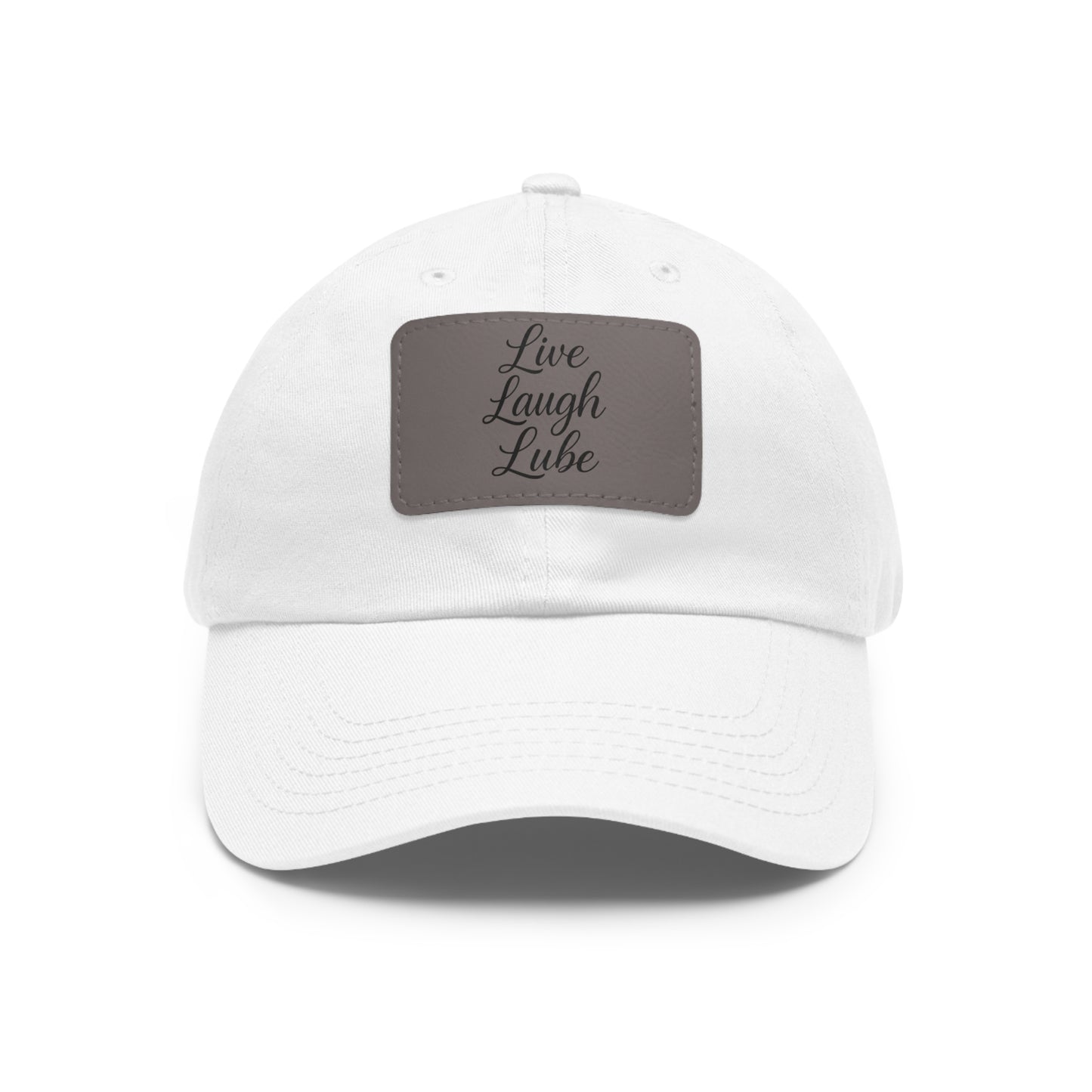 Live. Laugh. Lube. Leather Patch Dad Hat — Vintage Rectangle Patch Baseball Cap