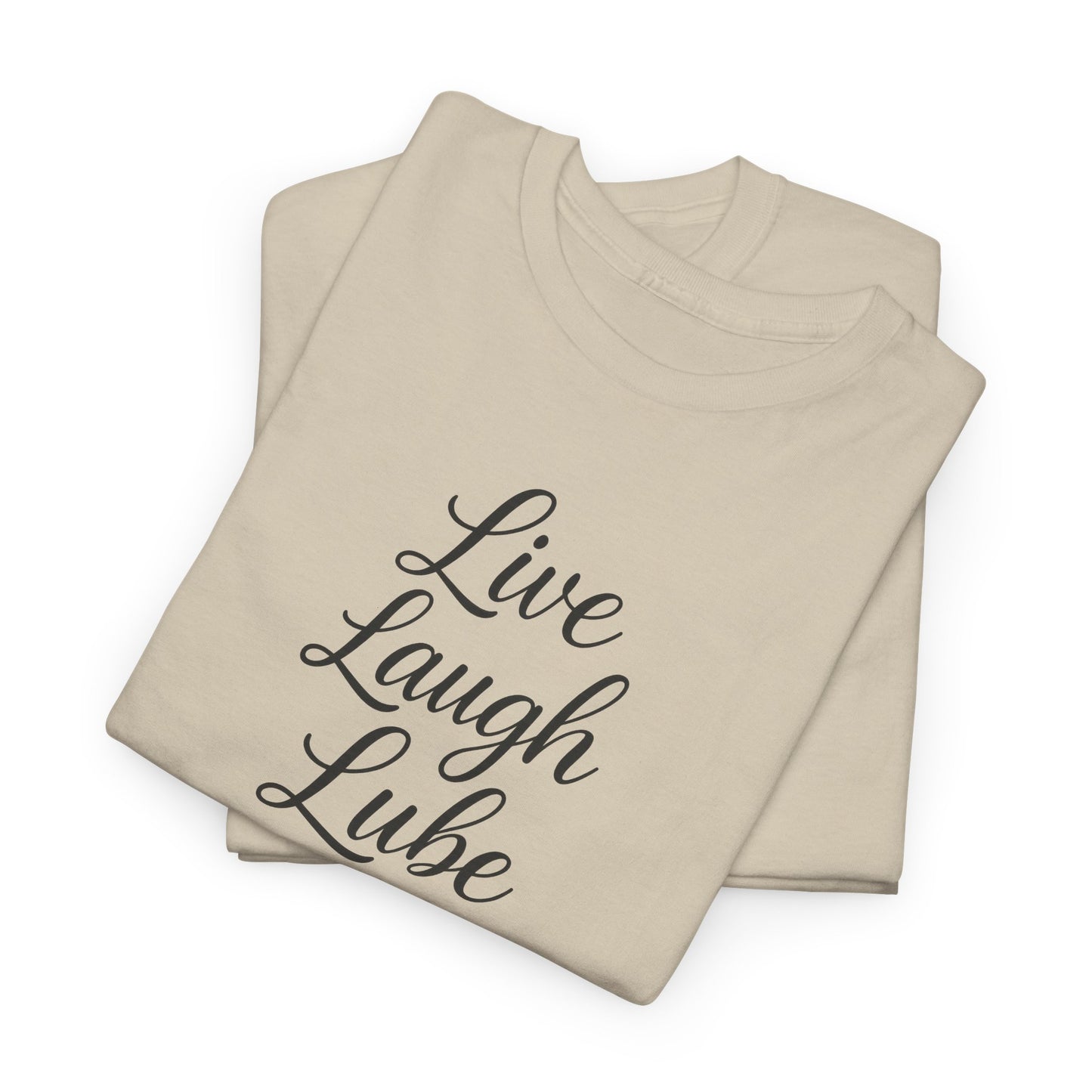 Live Laugh Lube T-Shirt