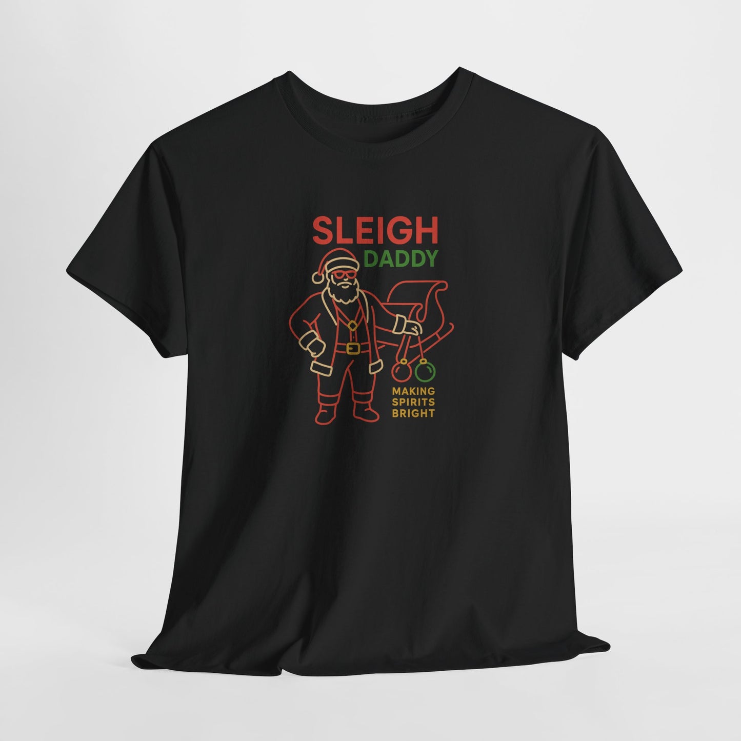 Sleigh Daddy T-Shirt – Making Spirits Bright