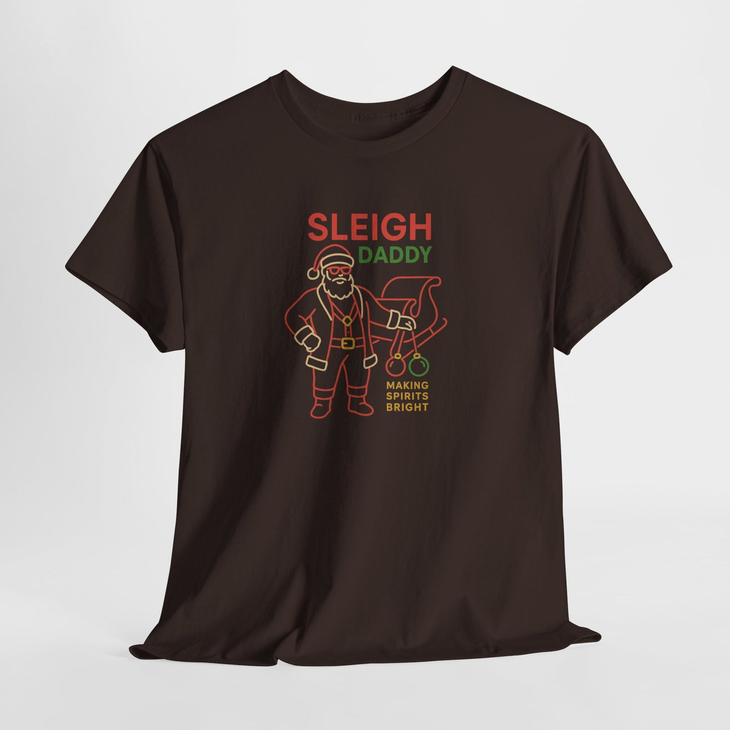 Sleigh Daddy T-Shirt – Making Spirits Bright