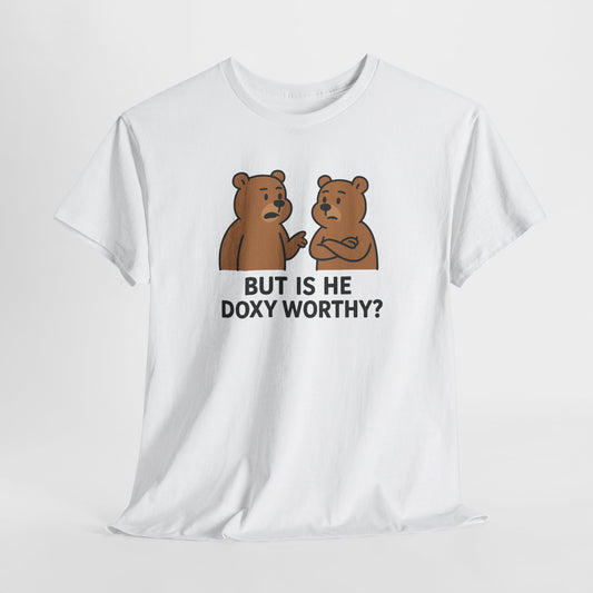 But is He Doxy Worthy Tee