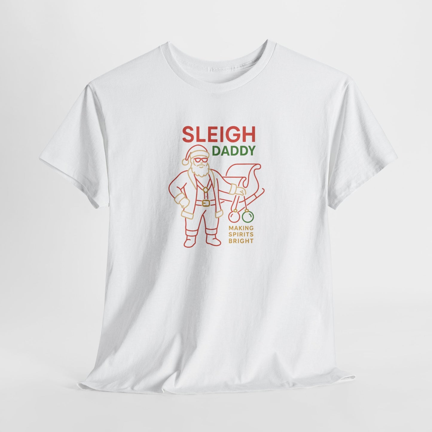 Sleigh Daddy T-Shirt – Making Spirits Bright