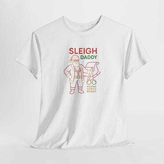 Sleigh Daddy T-Shirt – Making Spirits Bright