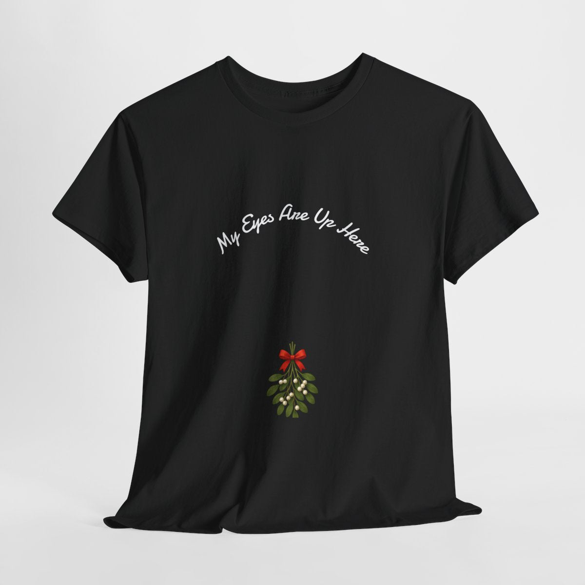 My Eyes Are Up Here Mistletoe Shirt Funny Christmas T-Shirt  Cheeky Holiday Bear Tee