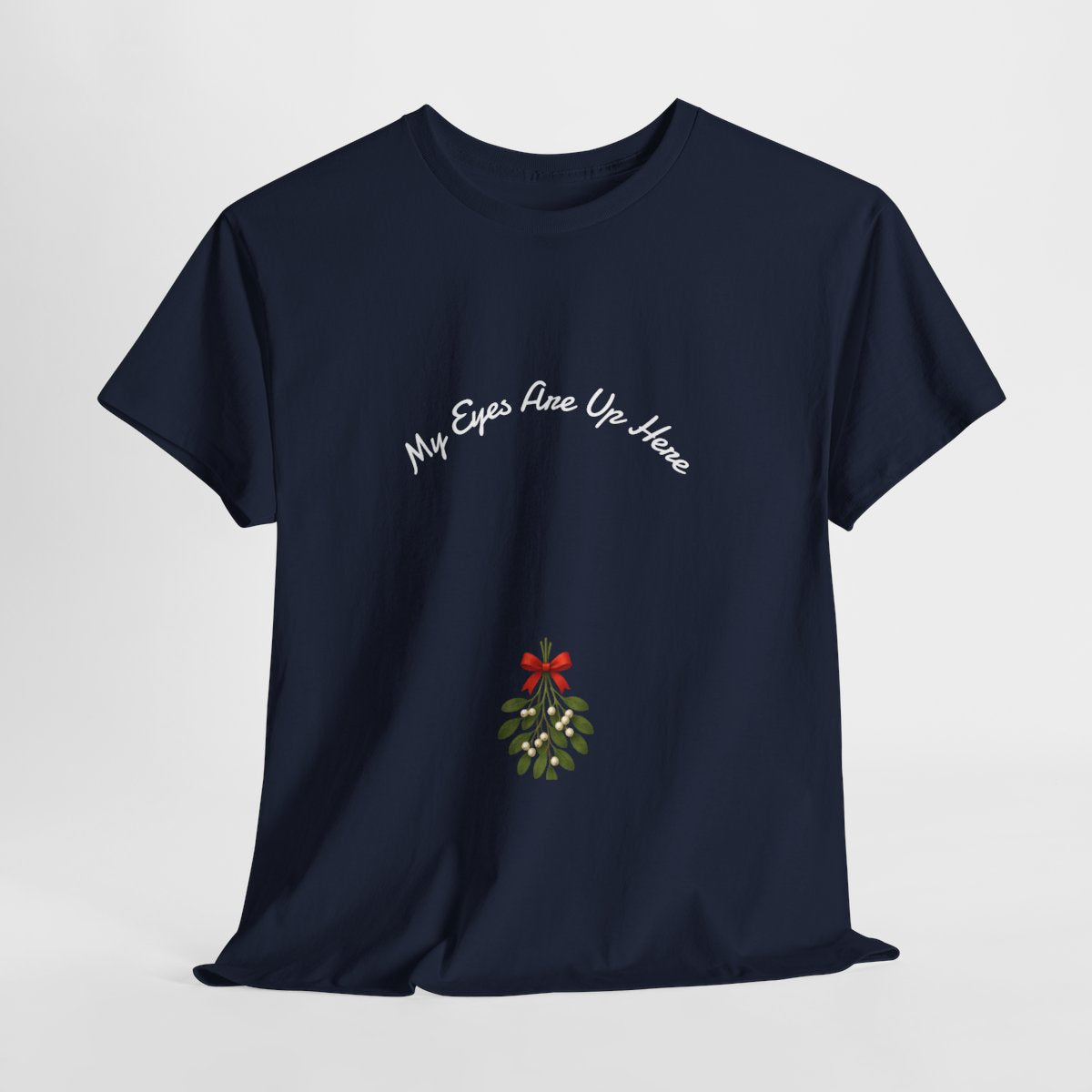 My Eyes Are Up Here Mistletoe Shirt Funny Christmas T-Shirt  Cheeky Holiday Bear Tee